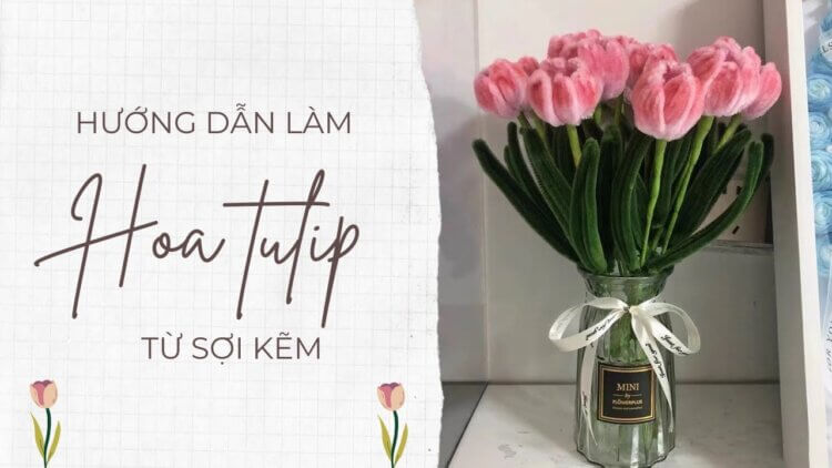 4 ý nghĩa và cách làm hoa tulip từ kẽm nhung 5